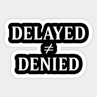 Delayed ≠ Delayed Christian Gift Sticker